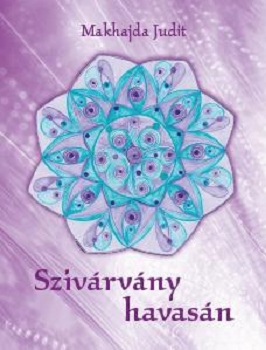 Szivárvány havasán (Makhajda Judit)