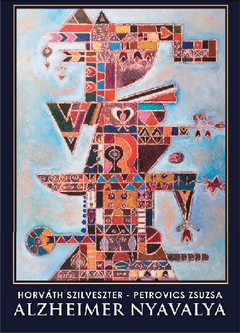 Alzheimer Nyavalya(Horváth Szilveszter-Petrovics Zsuzsa)