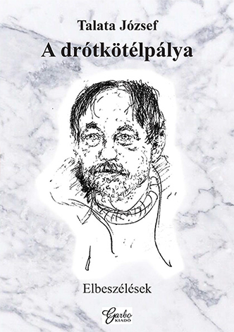 Talata József: A drótkötélpálya