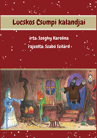 Szeghy Karolina: Lucskos Csumpi kalandjai