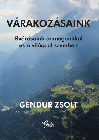 Gendur Zsolt: Várakozásaink