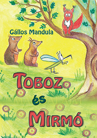 Gállos Mandula: Toboz és Mirmó