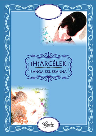 Banga Zsuzsanna: (H)Arcélek