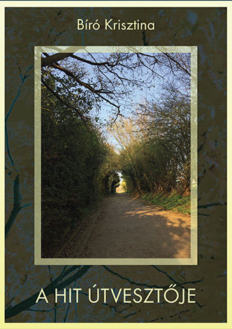 Bíró Krisztina: A hit útvesztője