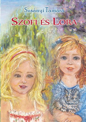 Susányi Tamara: Szofi és Lora