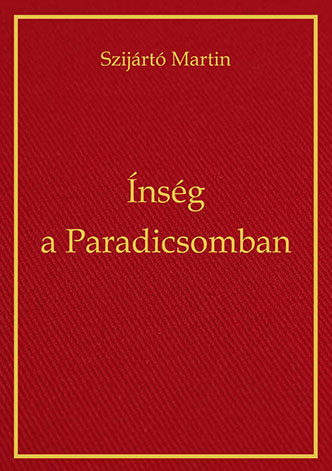 Szijártó Martin: Ínség a Paradicsomban