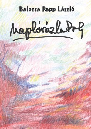Balozsa Papp László: Naplóvázlatok