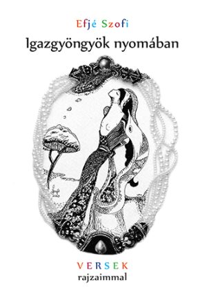 Efjé Szofi: Igazgyöngyök nyomában