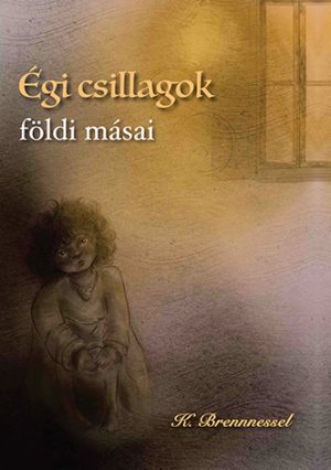 K. Brennnessel: Égi csillagok földi másai