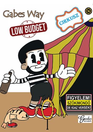 Gabes Way: Low Budget Cirkusz
