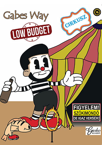 Gabes Way: Low Budget Cirkusz