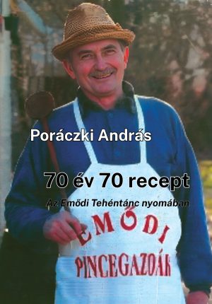 Poráczki András: 70 év - 70 recept
